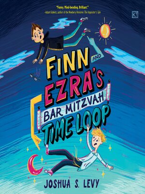 Finn and Ezra's Bar Mitzvah Time Loop - Audiobook